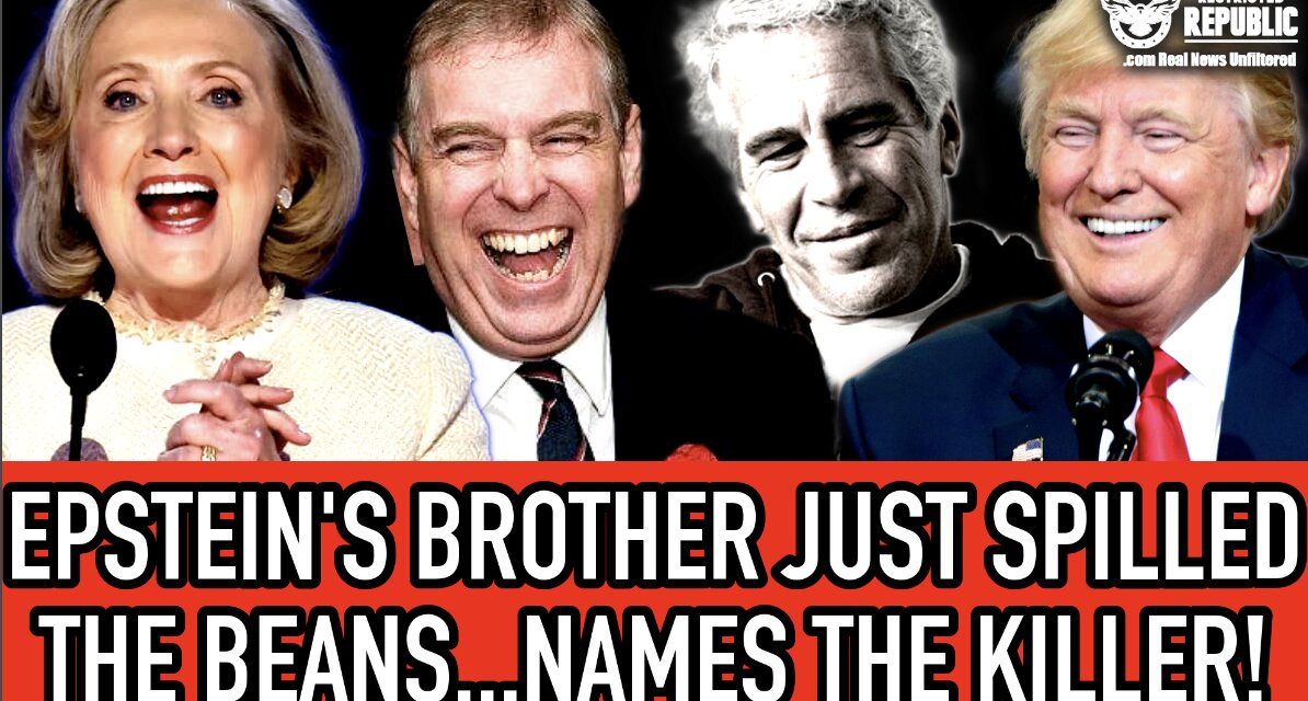 Epstein’s Brother Just Spilled The Beans…Named Name of Killer!